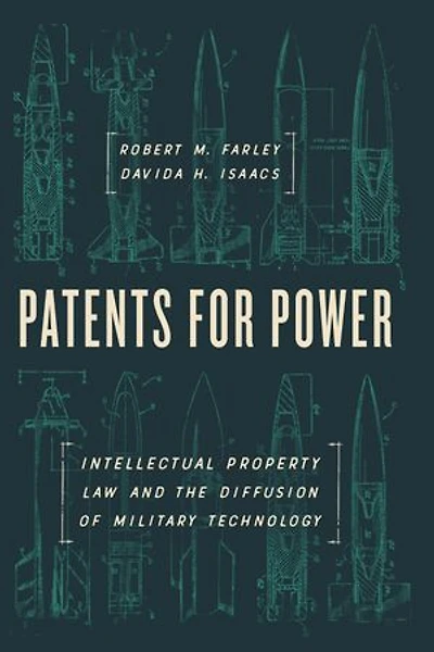 Patents for Power: Intellectual Property Law and the Diffusion of Military Technology