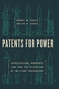 Patents for Power: Intellectual Property Law and the Diffusion of Military Technology