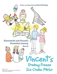 Granmama's and Vincent's Dreamland Journey Book 6: Dream Freeze Ice Cream Parlor
