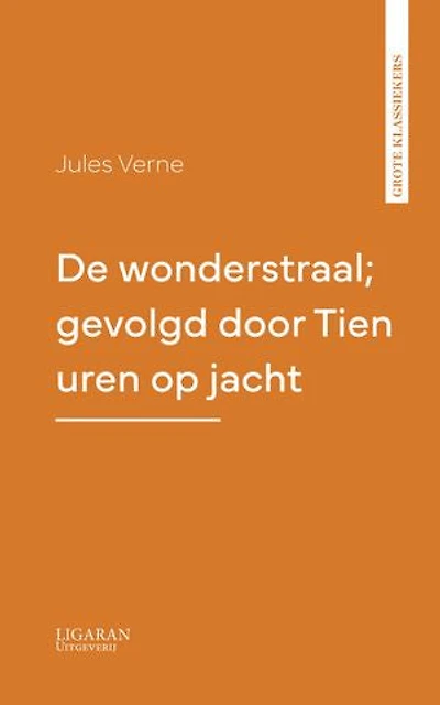 De wonderstraal; gevolgd door Tien uren op jacht