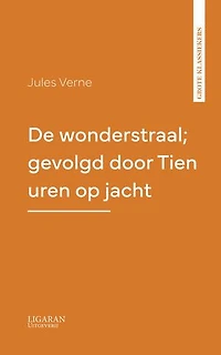 De wonderstraal; gevolgd door Tien uren op jacht
