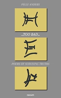 ...too bad...: Poems of surviving truths