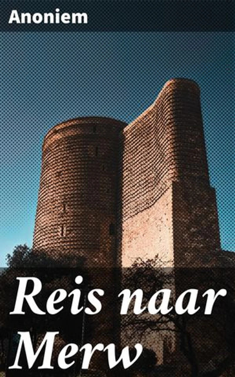 Reis naar Merw: Een betoverende reis vol symboliek en mysterie