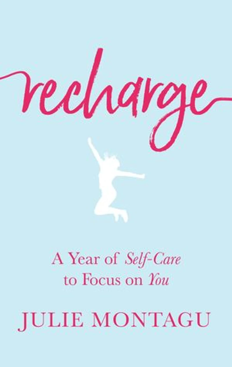Recharge: A Year Of Self-care To Focus On You