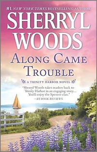 Along Came Trouble: A Romance Novel