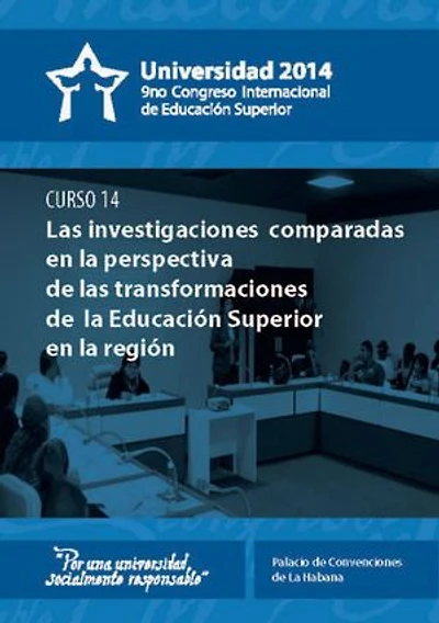 Universidad 2014. Curso corto 14: Las investigaciones comparadas en la perspectiva de las transformaciones de la Educación Superior en la región