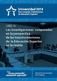 Universidad 2014. Curso corto 14: Las investigaciones comparadas en la perspectiva de las transformaciones de la Educación Superior en la región