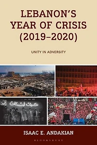 Lebanon's Year of Crisis (2019-2020): Unity Adversity