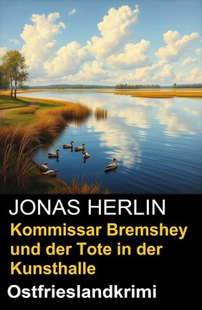 Kommissar Bremshey und der Tote in der Kunsthalle: Ostfrieslandkrimi