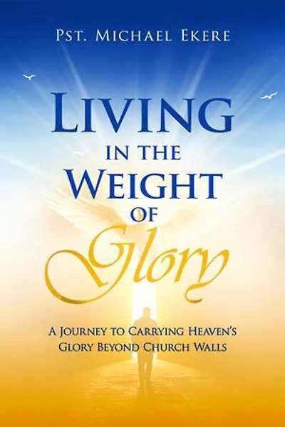 Living in the Weight of Glory
