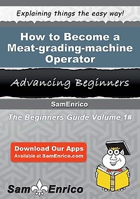 How to Become a Meat-grading-machine Operator