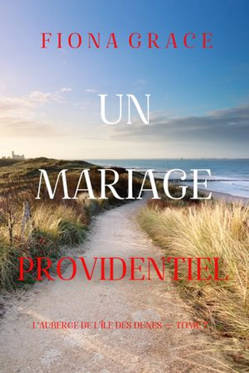 Un mariage providentiel (L’Auberge de l’Île des Dunes — tome 7)