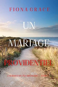 Un mariage providentiel (L’Auberge de l’Île des Dunes — tome 7)