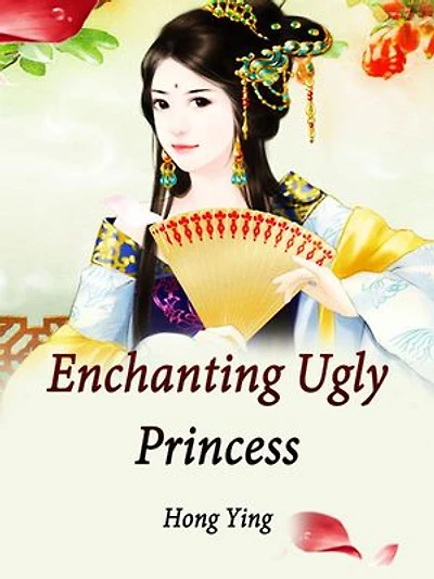 Enchanting Ugly Princess: Volume 4