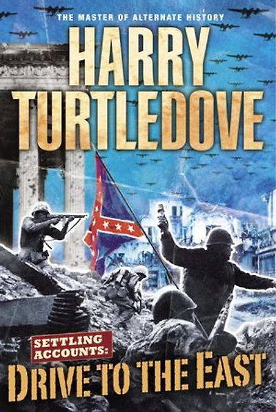 Drive to the East (Settling Accounts, Book Two)