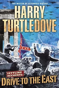 Drive to the East (Settling Accounts, Book Two)