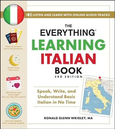 The Everything Learning Italian Book, 3rd Edition: Speak, Write, and Understand Basic No Time