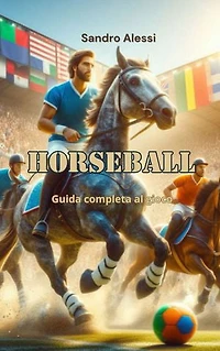 Horseball: Guida completa al gioco