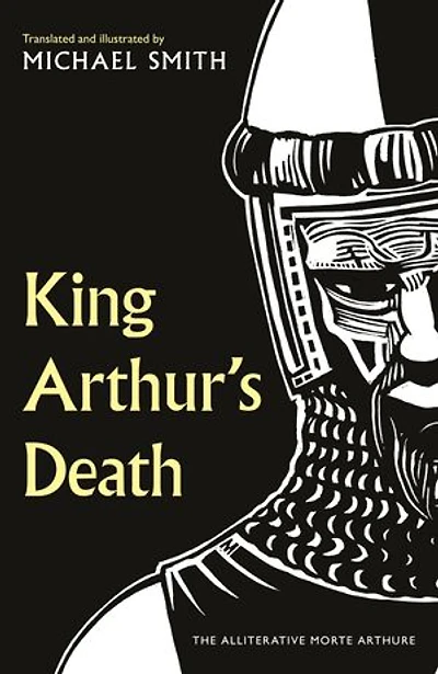 King Arthur's Death: The Alliterative Morte Arthure