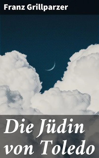 Die Jüdin von Toledo: Bereicherte Ausgabe. Eine fesselnde Erzählung von Konflikten und Identitäten im historischen Spanien