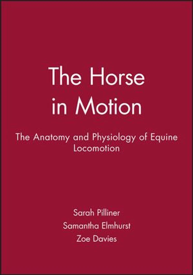 The Horse Motion: Anatomy and Physiology of Equine Locomotion