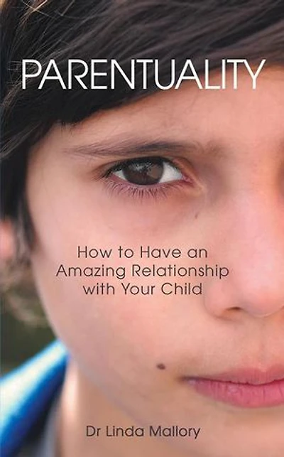 Parentuality: How to Have an Amazing Relationship with Your Child