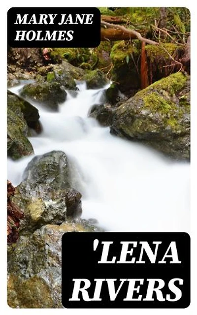 'Lena Rivers: Enriched edition.
