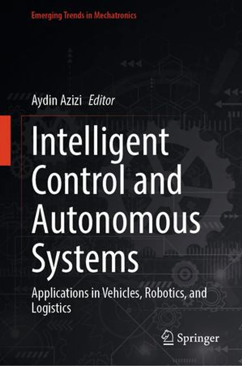 Intelligent Control and Autonomous Systems: Applications Vehicles, Robotics, Logistics