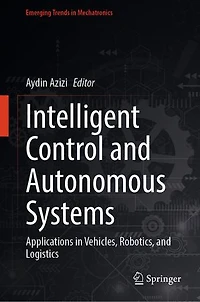 Intelligent Control and Autonomous Systems: Applications Vehicles, Robotics, Logistics
