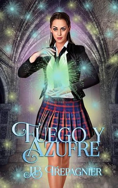 Fuego y Azufre: Academia de Fortuna 1, #1