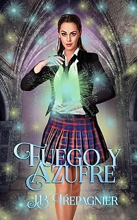Fuego y Azufre: Academia de Fortuna 1, #1