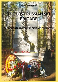 THE LOST RUSSIAN SKI BRIGADE: A hard fate in the Finnish Winter War