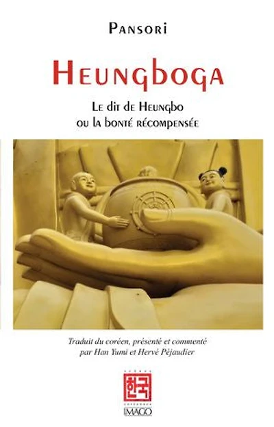 Heungboga: le dit de Heungbo ou la bonté récompensée