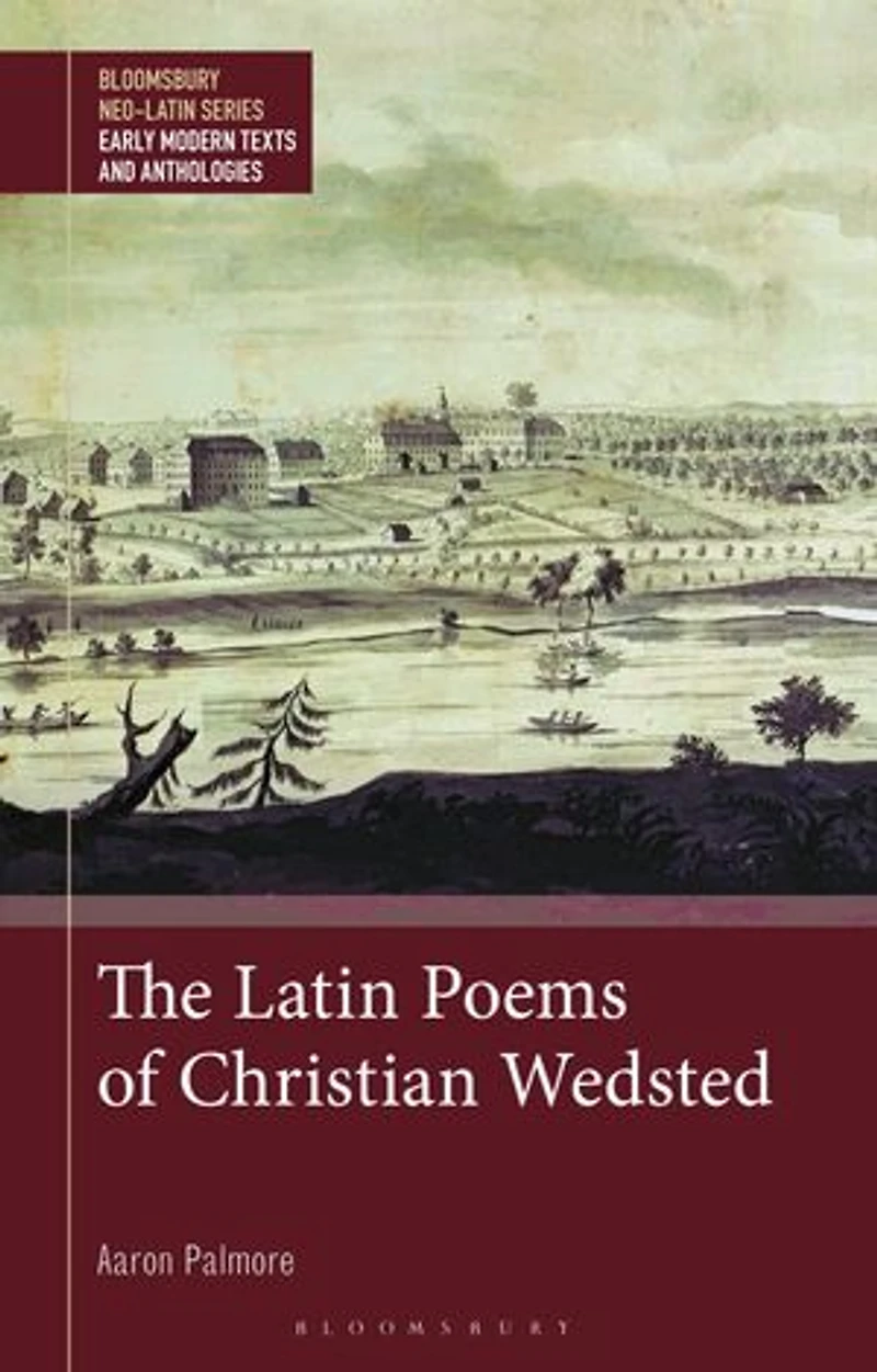 The Latin Poems of Christian Wedsted: A Moravian 18th-Century Pennsylvania