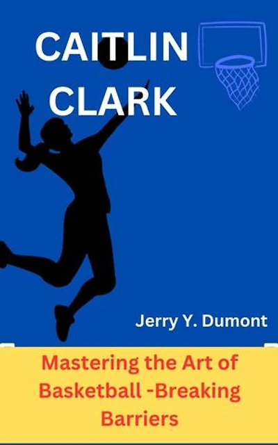 CAITLIN CLARK: Mastering the Art of Basketball -Breaking Barriers