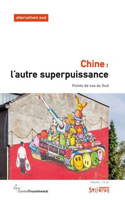 Alternatives Sud, n°1 (2021). Chine : l'autre superpuissance points de vue du Sud:
