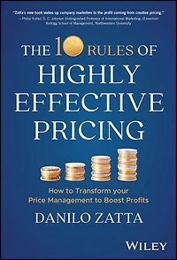 The 10 Rules of Highly Effective Pricing: How to Transform Your Price Management Boost Profits