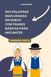 500 Palavras Mais Usadas em Sueco com Frases Básicas para Iniciantes