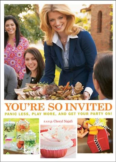 You're So Invited: Panic Less, Play More, and Get Your Party On!