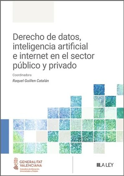 Derecho de datos, inteligencia artificial e internet en el sector público y privado