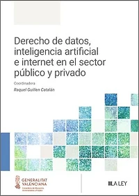 Derecho de datos, inteligencia artificial e internet en el sector público y privado