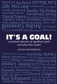 It's a Goal!: a personal selection of significant goals and what they meant