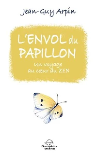 L' envol du papillon: un voyage au coeur zen