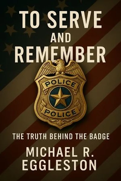 To Serve and Remember: The Truth Behind The Badge