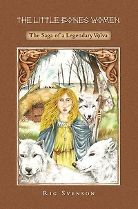 the Little Bones Women: Saga of Legendary Vlva