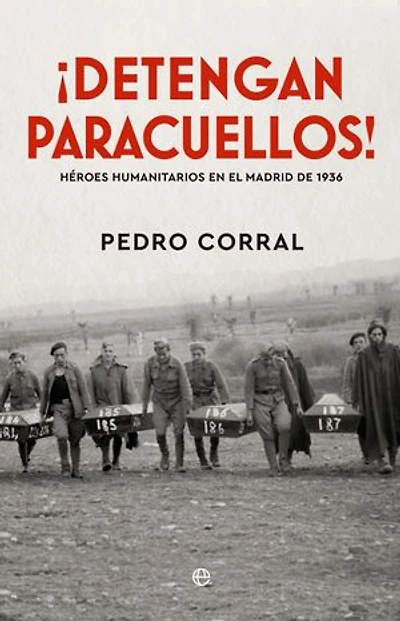 ¡Detengan Paracuellos!: Héroes humanitarios en el Madrid de 1936