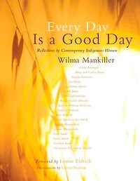 Every Day is a Good Day: Reflections on Contemporary Indigenous Women