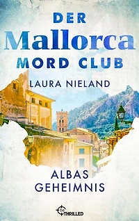 Der Mallorca Mord Club - Albas Geheimnis: Urlaubskrimi