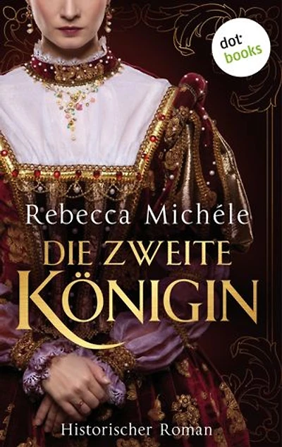 Die zweite Königin: Historischer Roman