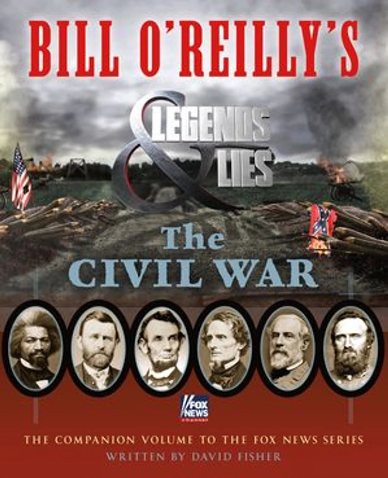 Bill O'reilly's Legends And Lies: The Civil War